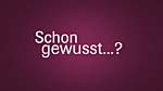 Schon gewusst?