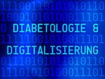 In der Diabetologie schreitet die Digitalisierung rasant fort.